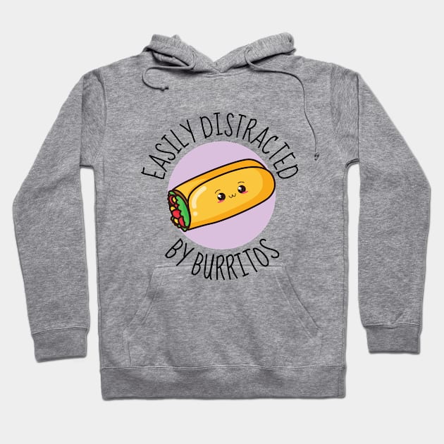 Easily Distracted By Burritos Funny Hoodie by DesignArchitect